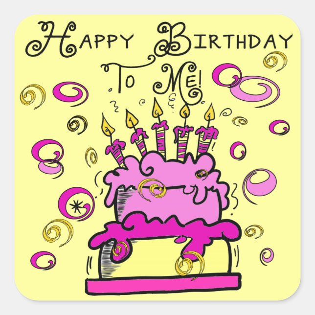 Happy Birthday To Me Square Sticker (Front)