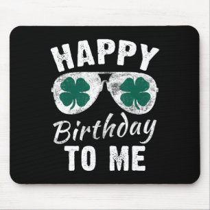 Happy Birthday To Me St. Patrick's Day 2024 Lucky  Mouse Mat