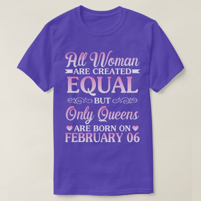 Happy Birthday To Me You All Women Are Created Equ T-Shirt (Design Front)