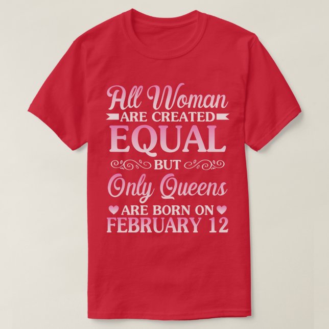 Happy Birthday To Me You All Women Are Created Equ T-Shirt (Design Front)