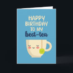 Happy Birthday To My Best Tea Funny Birthday Card<br><div class="desc">Happy birthday to my best tea. Funny,  humourous and sometimes sarcastic birthday cards for your family and friends. Get this fun card for your special someone. Visit our store for more cool birthday cards.</div>