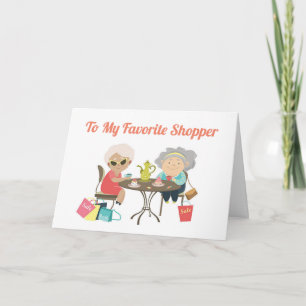 HAPPY BIRTHDAY TO **MY FAVORITE SHOPPER** CARD