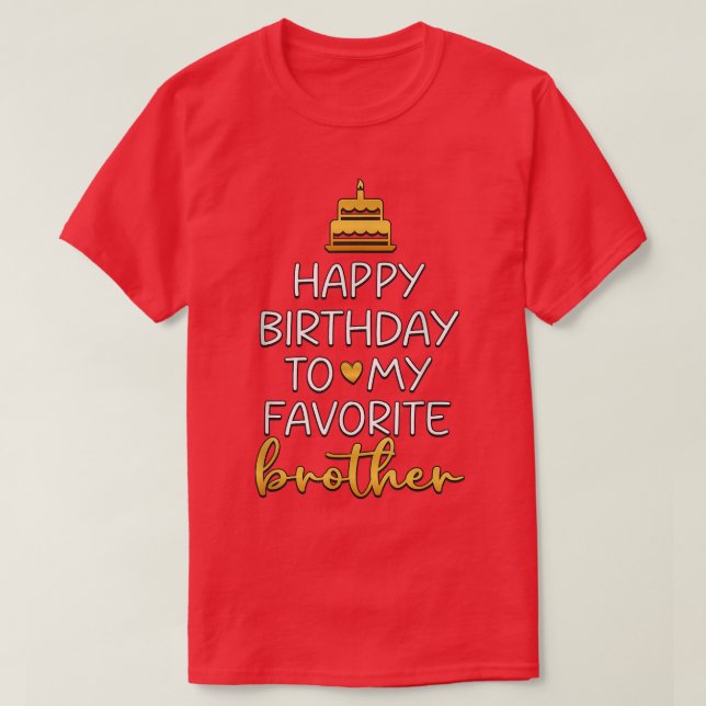Happy Birthday To My Favourite Brother Bday Party  T-Shirt (Design Front)