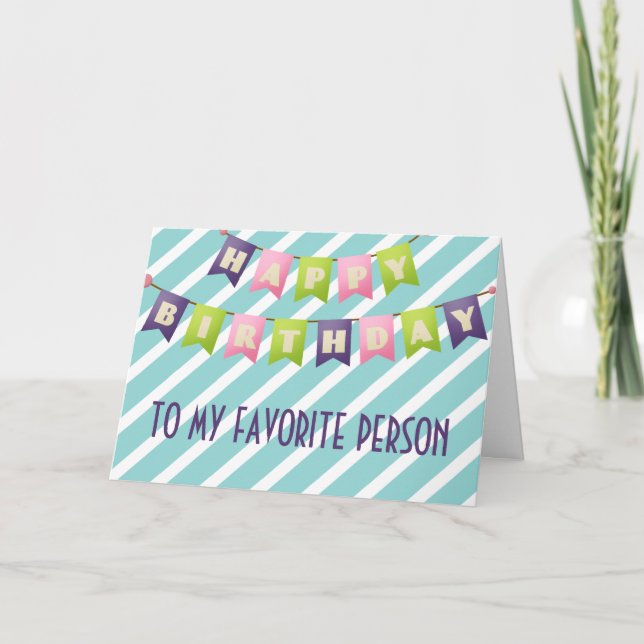 Happy Birthday To My Favourite Person Card (Front)