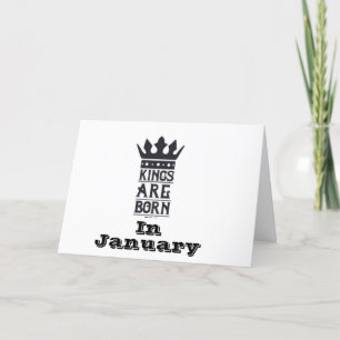 HAPPY BIRTHDAY TO MY "KING" BORN IN "JANUARY" CARD