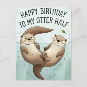 Happy Birthday To My Otter Half Funny Husband Wife Postcard