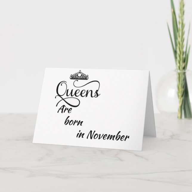 HAPPY BIRTHDAY TO MY *QUEEN* BORN IN **NOVEMBER** CARD (Front)