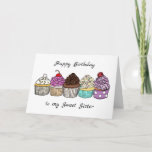 Happy Birthday to My Sweet Sister Card<br><div class="desc">Happy Birthday Card for a Sister. Whimsical hand drawn cupcakes in chocolate,  cherry,  strawberry,  lemon and vanilla with sprinkles,  raspberries and cherries.</div>