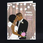 Happy Birthday To My Wifey African American Card<br><div class="desc">This elegant rustic card features a beautiful African American couple embracing.  Give the perfect Birthday Day card to your wife.</div>