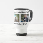 Happy Birthday to the Best Brother Ever Travel Mug<br><div class="desc">Personalised Brother's coffee cup. Happy Birthday to the best brother ever.</div>