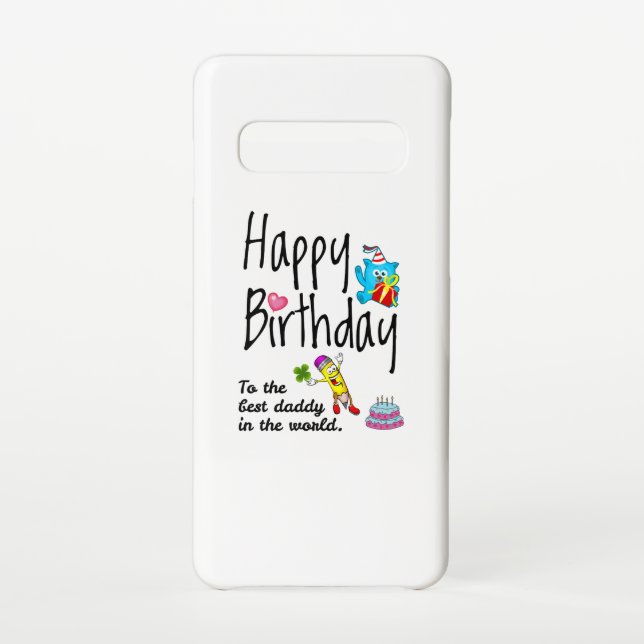 Happy Birthday to the best daddy in the world Samsung Galaxy Case (Back)