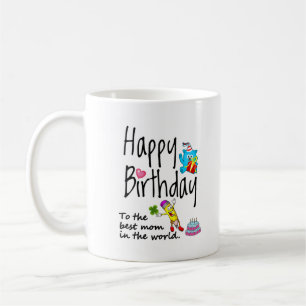 Happy Birthday to the best mum in the world Coffee Mug