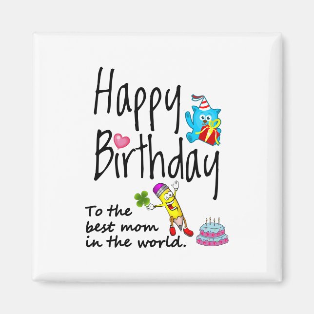 Happy Birthday to the best mum in the world Magnet (Front)