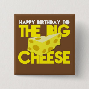 Happy Birthday to the BIG CHEESE 15 Cm Square Badge
