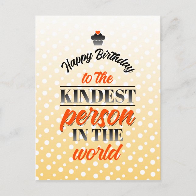 Happy Birthday to the kindest person in the world Postcard (Front)