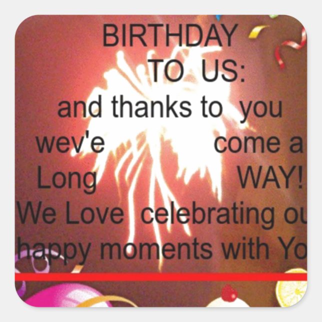 Happy Birthday to Us Art Print Square Sticker (Front)
