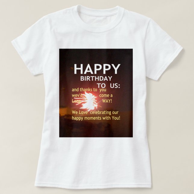 Happy Birthday to Us Art Print T-Shirt (Design Front)