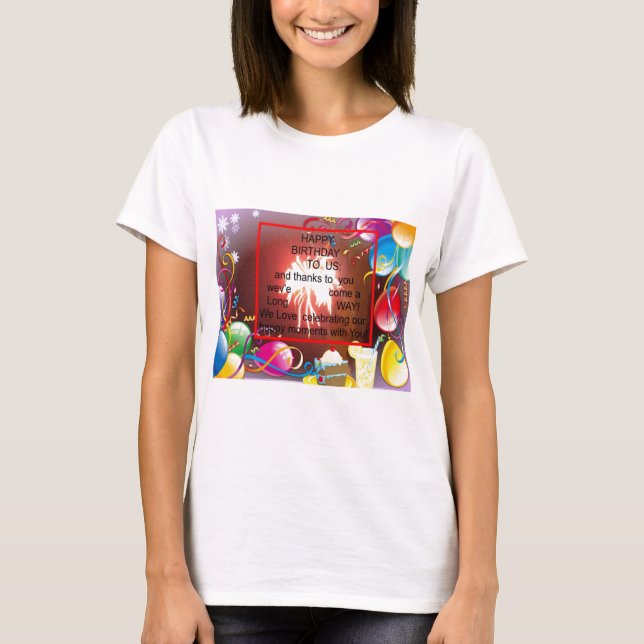 Happy Birthday to Us Art Print T-Shirt (Front)