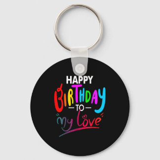 Happy birthday to womens girls birthday to love key ring