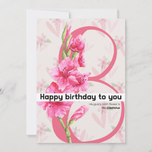 happy birthday to you : August birth flower Gladi Holiday Card