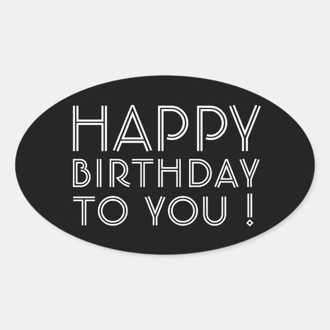 "Happy Birthday To You!" Black and White Oval Sticker (Front)