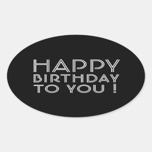 "Happy Birthday To You!" Black and White Oval Sticker