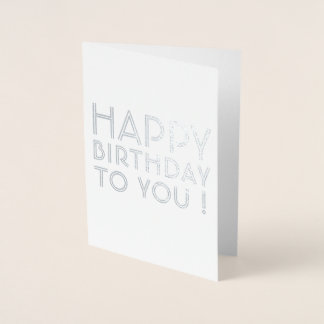 Happy Birthday To You! Blank Inside Foil Card