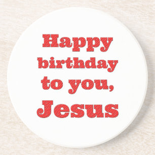 Happy birthday to you, Jesus, Christmas gift Coaster