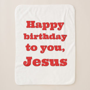 Happy birthday to you, Jesus, Christmas gift Sherpa Blanket