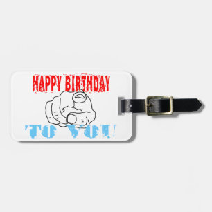 Happy Birthday To You Luggage Tag