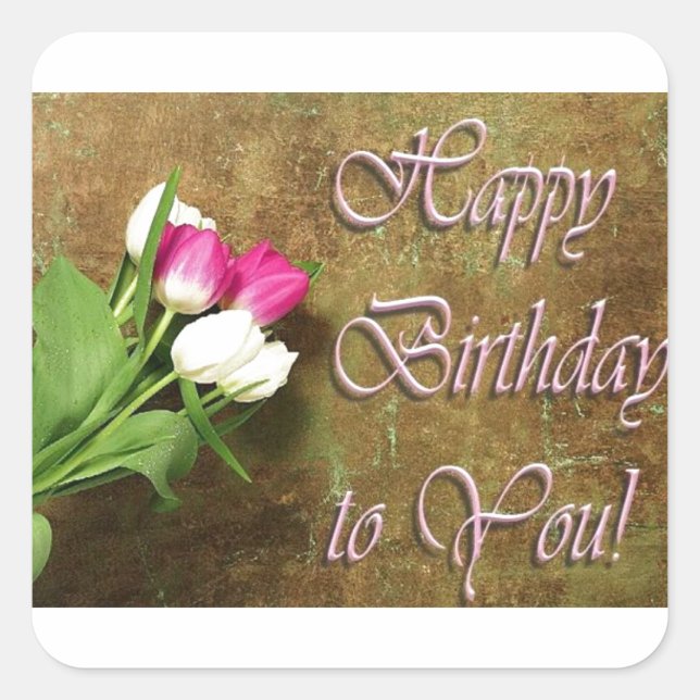 Happy Birthday To You Square Sticker (Front)