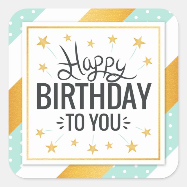 Happy Birthday to you starry gold minty stripes Square Sticker (Front)
