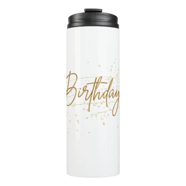 Happy birthday  to you who are  always bright thermal tumbler (Front)