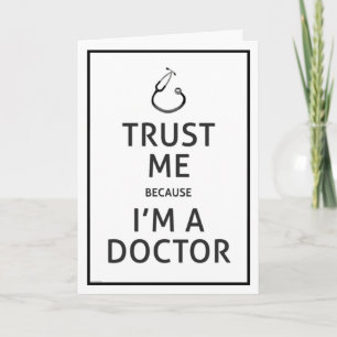 Happy Birthday-Trust Me Because I'm A Doctor Card