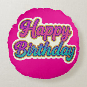Happy Birthday Typography Design in Pink, Purple a Round Cushion