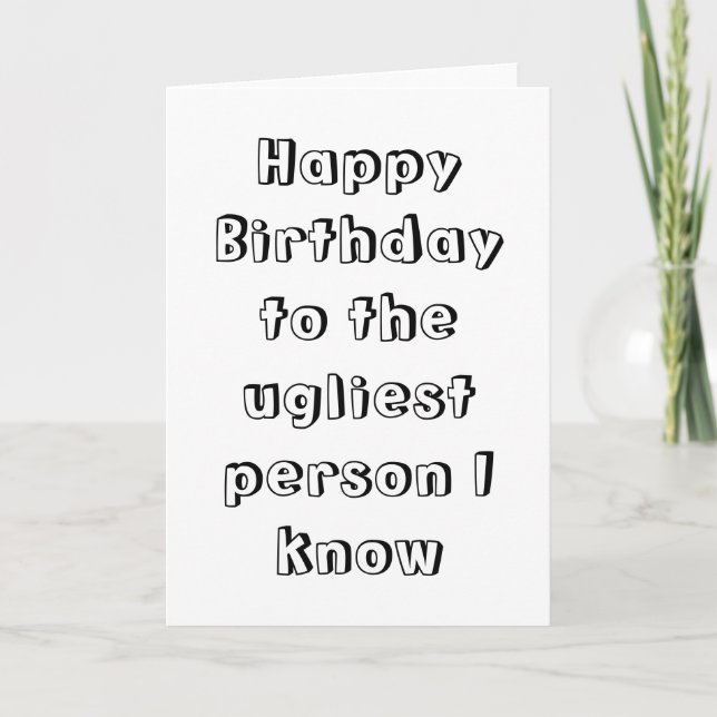 Happy Birthday Ugly Card (Front)