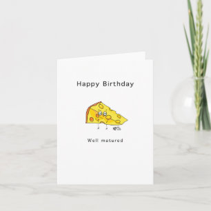 Happy Birthday. Well Matured. Birthday card.  Card