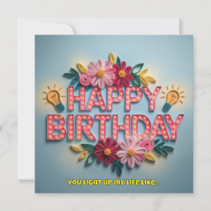 happy birthday with flowers you light up my life card