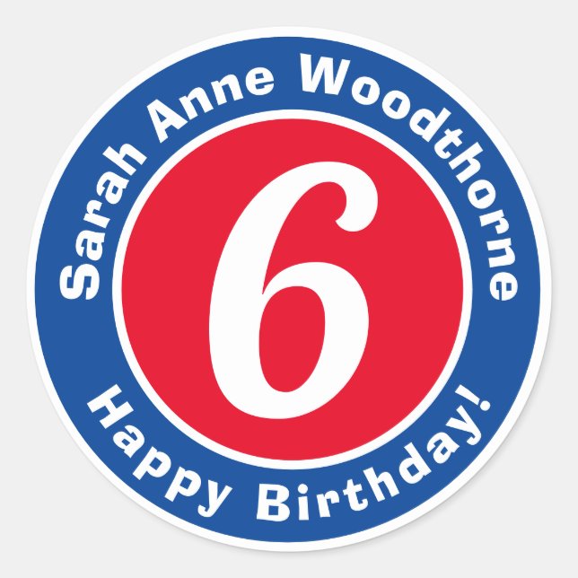 Happy Birthday with Name & Age 6 Classic Round Sticker (Front)