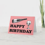 Happy Birthday with Wine Card<br><div class="desc">Happy Birthday with Wine bottle and glass - Customise this card with your own special personal message Visit our store for more great designs by Logo Loco</div>