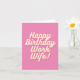 Happy Birthday Work Wife - Card Pink