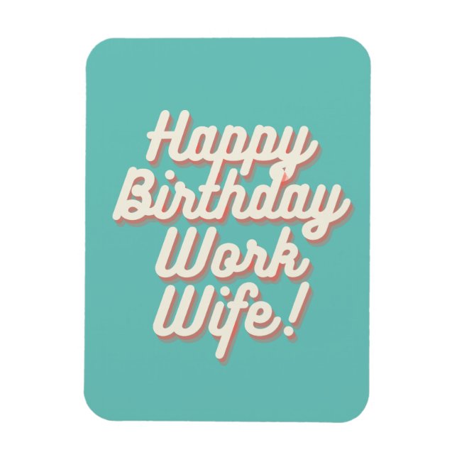 Happy Birthday Work Wife Magnet - Aquamarine (Vertical)