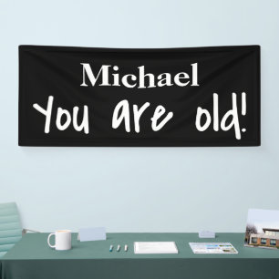 Happy Birthday You Are Old Black Name Personalised Banner