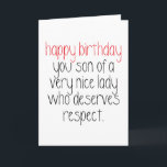 Happy Birthday You Son of A... Funny Birthday Card<br><div class="desc">Simple design card with red accents reading "Happy Birthday you son of a really nice lady who deserves respect."</div>