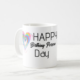 Happy Birthing Person Day Mug