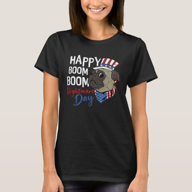 Happy BOOM BOOM Nightmare Day 4th Of July American T-Shirt (Front)