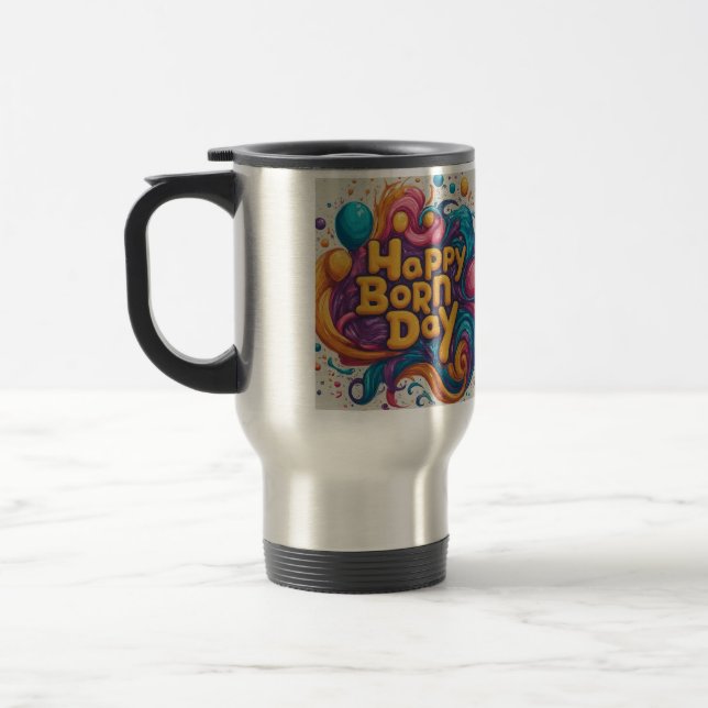 Happy Born Day Design Travel Mug (Left)