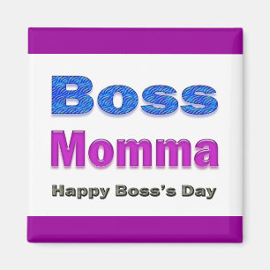 Happy Boss's Day Boss Momma Magnet