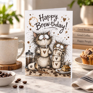 Happy Brew-thday Cats and Coffee Birthday Card