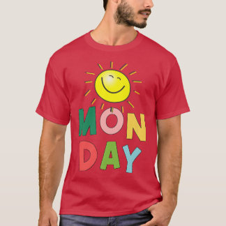 Happy Bright Sunny Monday  T-Shirt